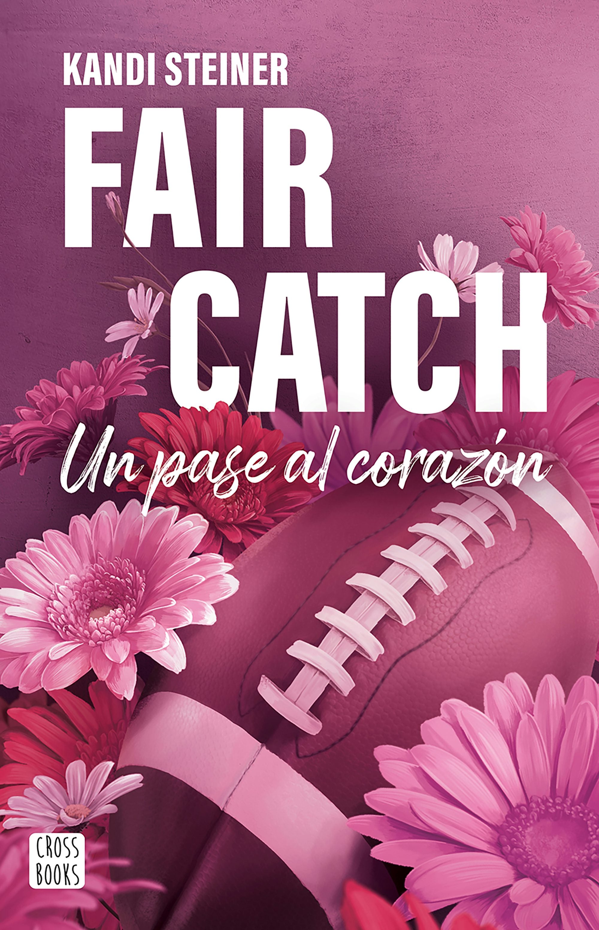 Book cover image for Fair Catch / Un pase al corazón ISBN: 9786073933148